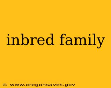 inbred family