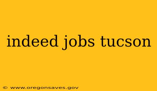 indeed jobs tucson