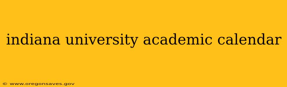 indiana university academic calendar