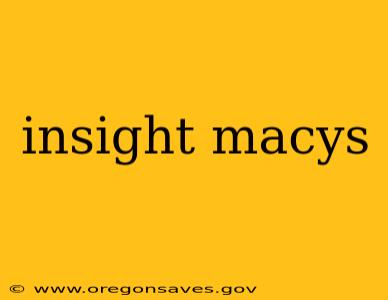 insight macys