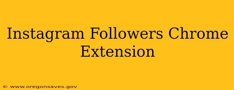 Instagram Followers Chrome Extension