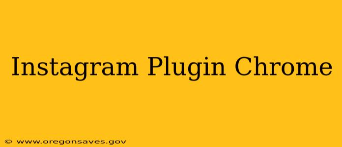 Instagram Plugin Chrome