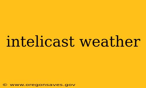 intelicast weather
