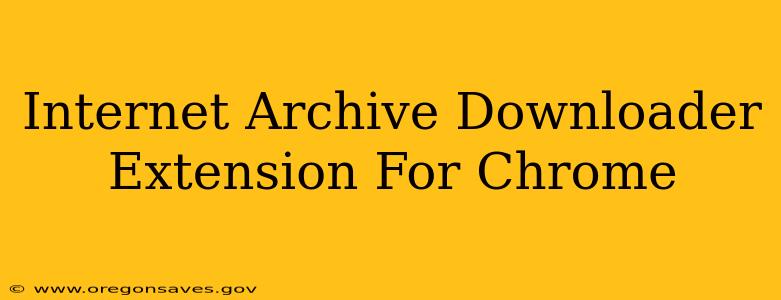 Internet Archive Downloader Extension For Chrome