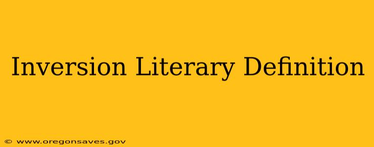 Inversion Literary Definition
