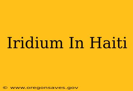 Iridium In Haiti