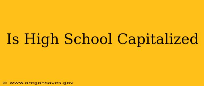 Is High School Capitalized