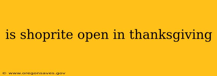 is shoprite open in thanksgiving