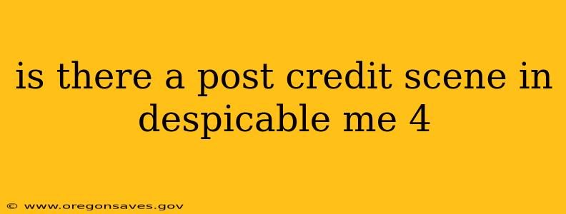 is there a post credit scene in despicable me 4