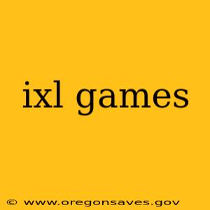 ixl games