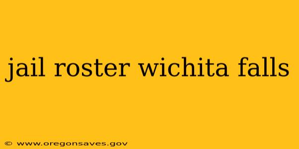 jail roster wichita falls