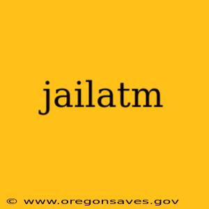 jailatm