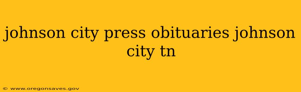 johnson city press obituaries johnson city tn