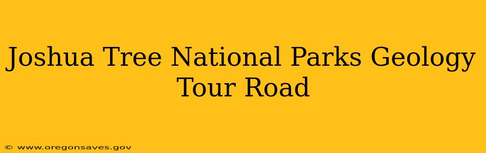 Joshua Tree National Parks Geology Tour Road