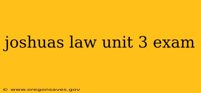 joshuas law unit 3 exam