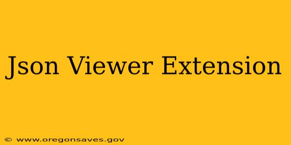 Json Viewer Extension