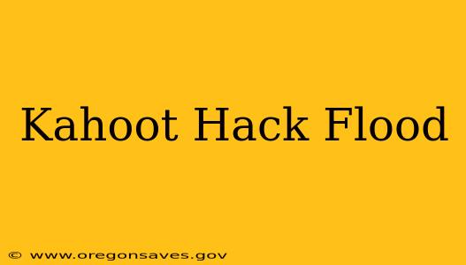 Kahoot Hack Flood