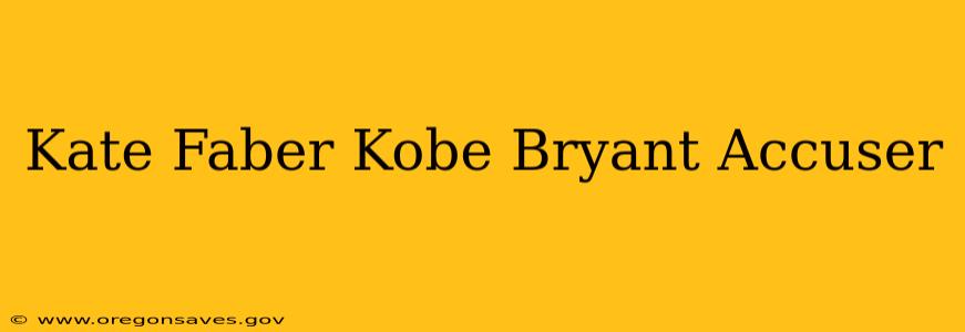 Kate Faber Kobe Bryant Accuser