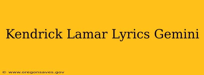 Kendrick Lamar Lyrics Gemini
