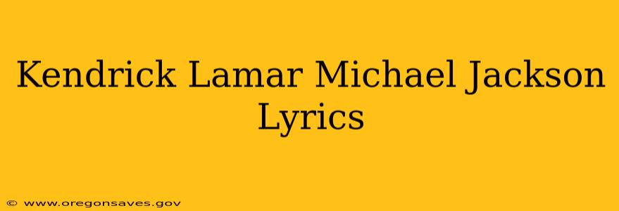 Kendrick Lamar Michael Jackson Lyrics