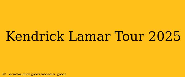 Kendrick Lamar Tour 2025