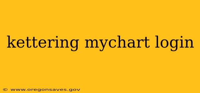 kettering mychart login