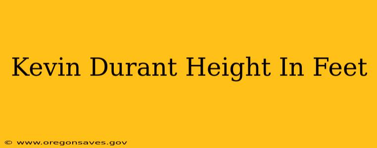 Kevin Durant Height In Feet