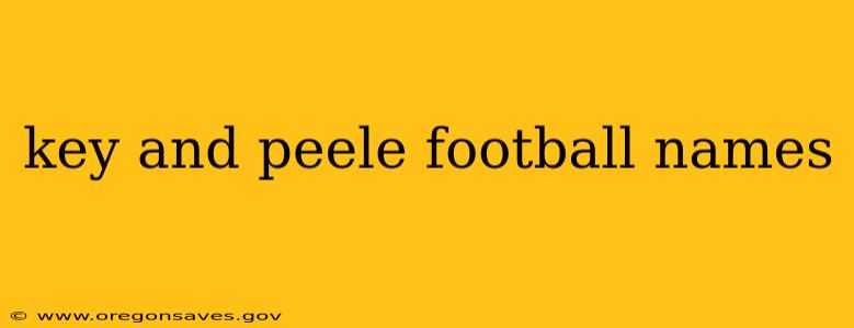key and peele football names