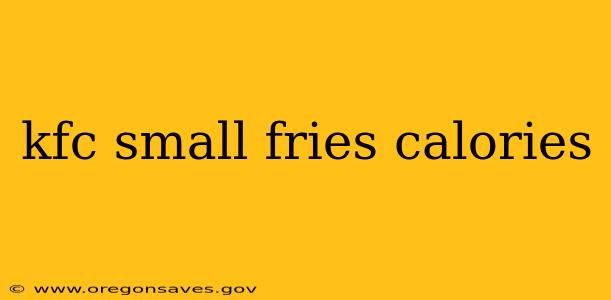 kfc small fries calories