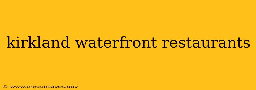 kirkland waterfront restaurants