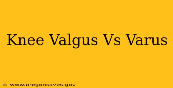 Knee Valgus Vs Varus