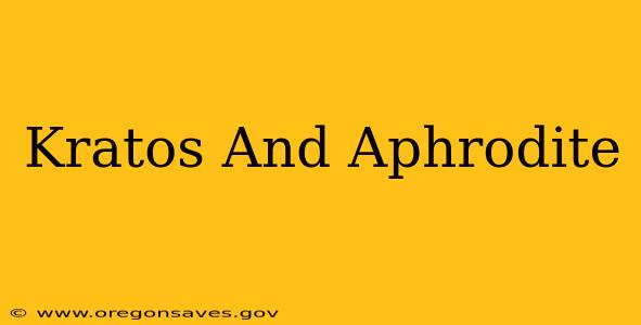 Kratos And Aphrodite