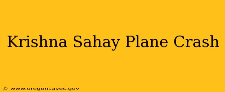 Krishna Sahay Plane Crash