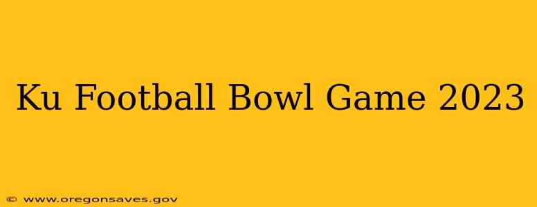 Ku Football Bowl Game 2023