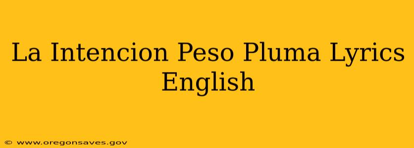 La Intencion Peso Pluma Lyrics English