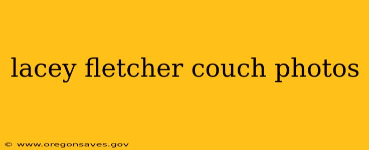 lacey fletcher couch photos