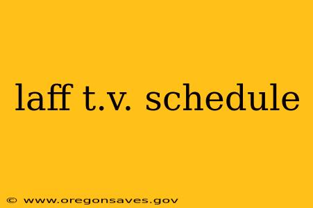 laff t.v. schedule