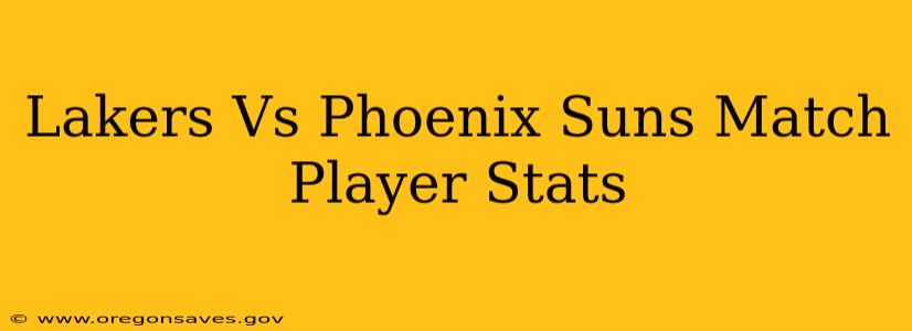Lakers Vs Phoenix Suns Match Player Stats