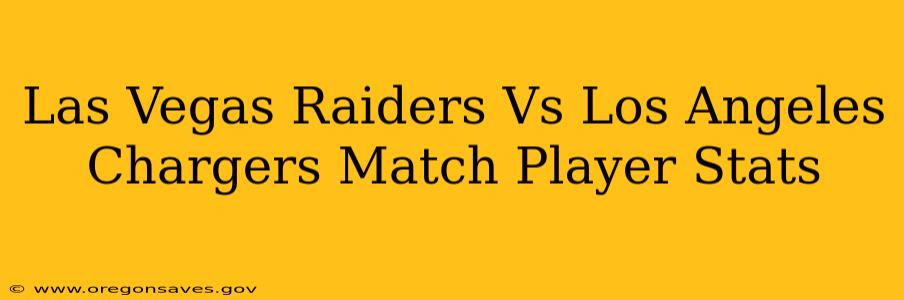 Las Vegas Raiders Vs Los Angeles Chargers Match Player Stats
