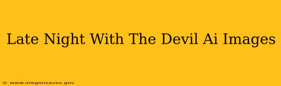 Late Night With The Devil Ai Images