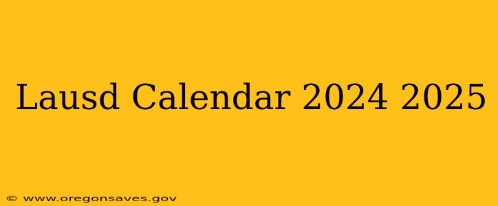 Lausd Calendar 2024 2025