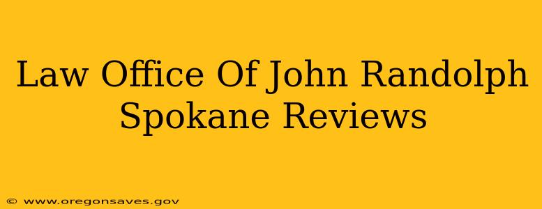 Law Office Of John Randolph Spokane Reviews
