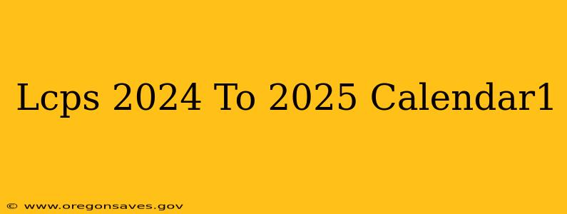 Lcps 2024 To 2025 Calendar1