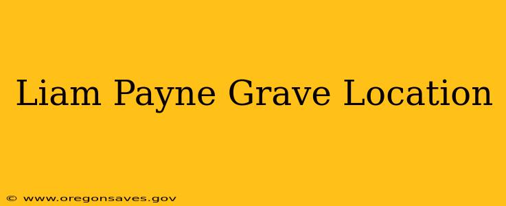 Liam Payne Grave Location