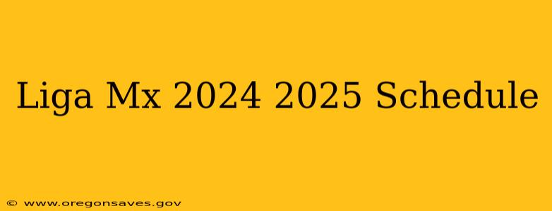 Liga Mx 2024 2025 Schedule