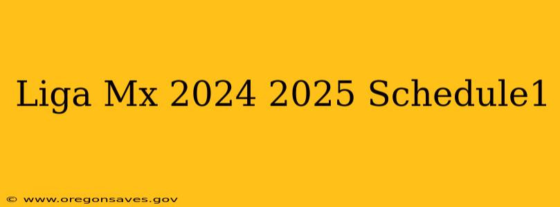 Liga Mx 2024 2025 Schedule1