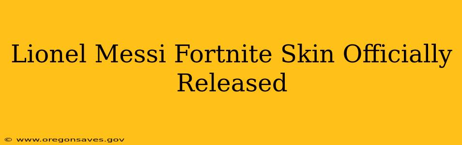Lionel Messi Fortnite Skin Officially Released
