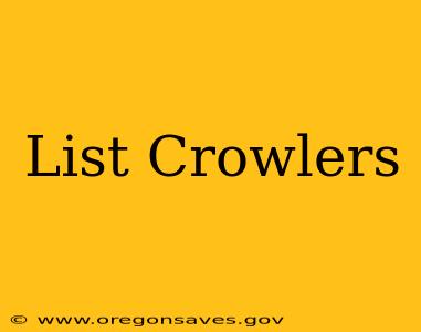 List Crowlers