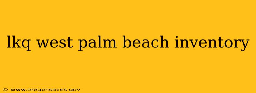 lkq west palm beach inventory