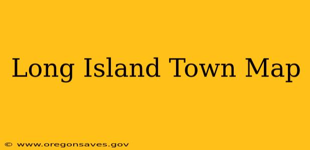 Long Island Town Map